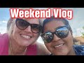 Weekend Vlog