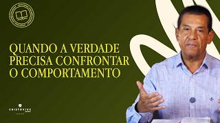 QUANDO A VERDADE PRECISA CONFRONTAR O COMPORTAMENTO - Devocional com o Bispo Rai Brant