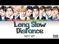 NCT 127 (엔시티 127) &ndash; 'Long Slow Distance' Lyrics (Color Coded) (Kan/Rom/Eng)