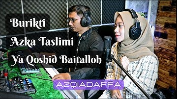 BURIKTI - AZKA TASLIMI - YA QOSHID BAITALLOH || Medley AZQIADAFFA