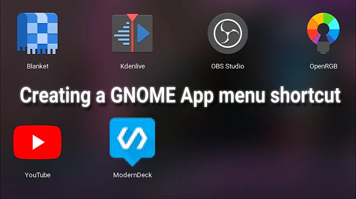 How to make an App Shortcut for the GNOME Application Menu