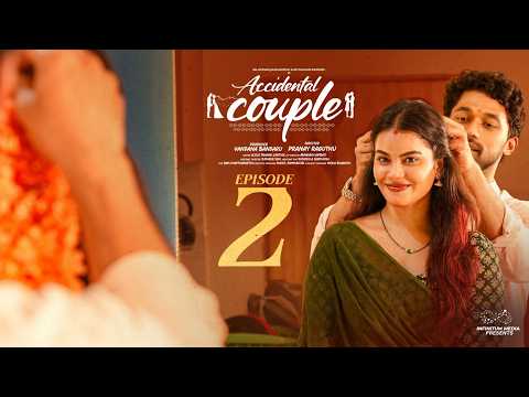 Accidental Couple | Episode - 2 | Aishwarya | Praneeth Karikadu | Telugu Web Series | InfinitumMedia