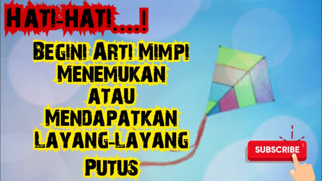 Arti Mimpi Menemukan Mendapatkan LayangLayang Putus Mimpi Layangan