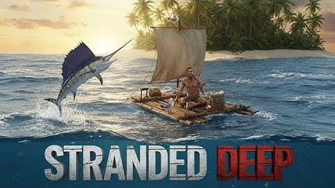 Stranded Deep | Ep3 | Making Progress!