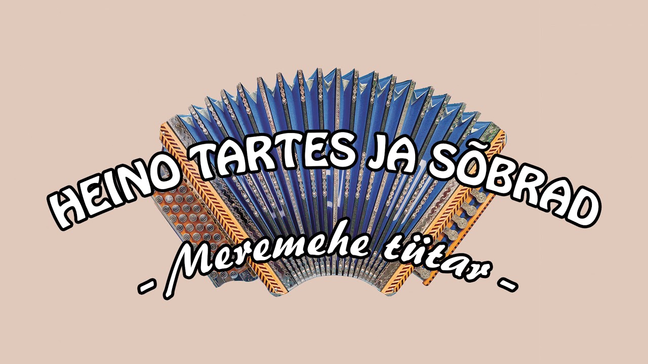 Heino Tartes & Sõbrad - Meremehe tütar