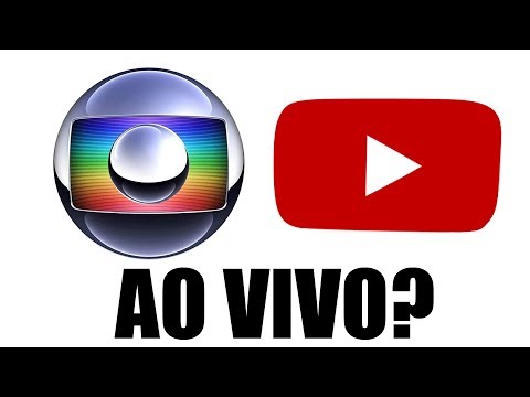 É POSSÍVEL ASSISTIR GLOBO AO VIVO NO YOUTUBE?