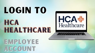 How to Login to HCA HealthCare Employee Account?