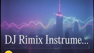 04~Dj Rimix Instrumental Music 2025