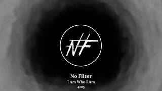 Miniatura de vídeo de "No Filter - I Am Who I Am [Official Audio]"