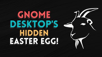 GNOME Desktop’s Hidden Easter Egg