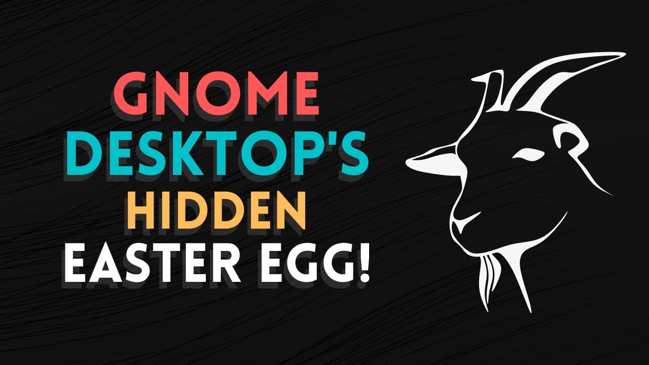 GNOME Desktop’s Hidden Easter Egg