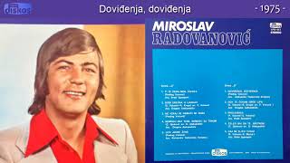Miroslav Radovanovic - Dovidjenja, dovidjenja - (Audio 1975)