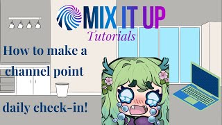 How to Make a Daily Check In Channel Point Redeem with Mix It Up Bot! Includes Randomized Responses!