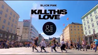 [&amp;LESS] K-POP IN PUBLIC: BLACKPINK (블랙핑크)- Kill This Love (BERGEN, NORWAY 2019)