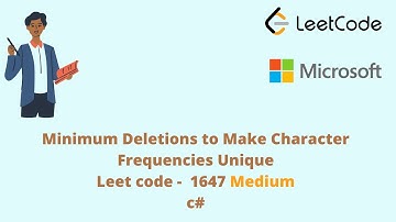 Minimum Deletions to Make Character Frequencies Unique LeetCode - 1647 Asked by Microsoft