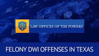 Felony DWI Offenses in Texas