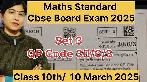 Complete Solution of Set 3 QP Code 30/6/3 Standard Maths|Class10th|Cbse Board Exam 2025|Answer key