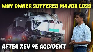 Xev 9E Accident Whose Fault ? Why Owner Is Suffering ?