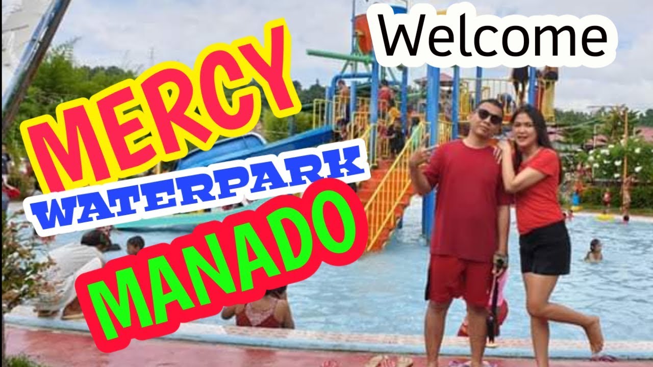 MERCY WATER PARK MANADO