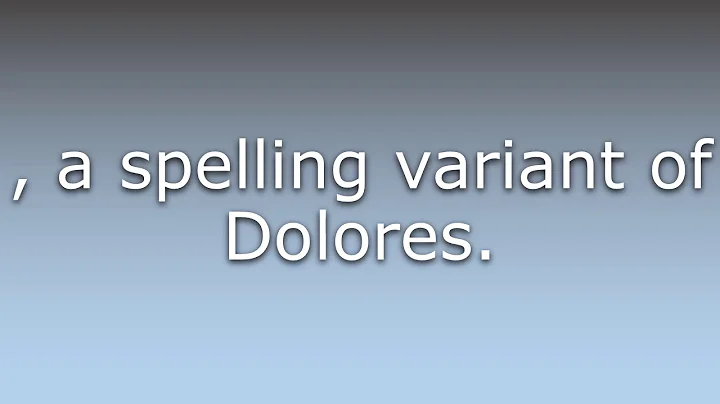 What does Delores mean?