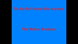 The Sun Ain't Gonna Shine Anymore  - The Walker Brothers - with lyrics chords