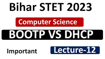 Bihar STET Computer Science  2023 Lecture No 12 || DHCP VS BOOTP Protocol || Computer Network ||STET