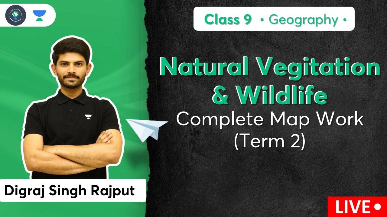 Class 9 Natural Vegetation Wildlife Complete Map Work Term 2 