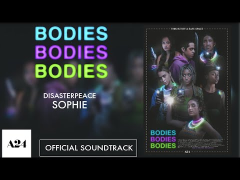 Bodies Bodies Bodies 2022 Official Soundtrack Sophie Bodies Bodies Bodies 2022 Official Soundtrack Sophie