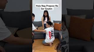 Hala Nag Propose Na Ser Geybin