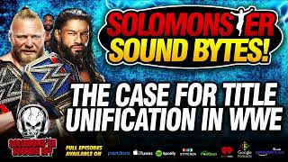 Solomonster Makes The Case For Title Unification In WWE