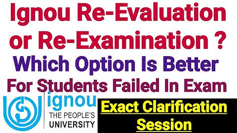 Ignou Re-Evaluation or Re-Exam Which Option Is Better For Student  Failed In Term End Exam