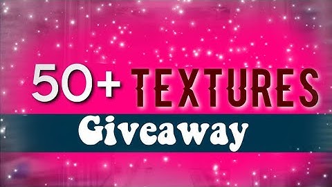 50+ amazing textures giveaway!! Helps to make your edits look👀 uff🔥!! |A&A Creations