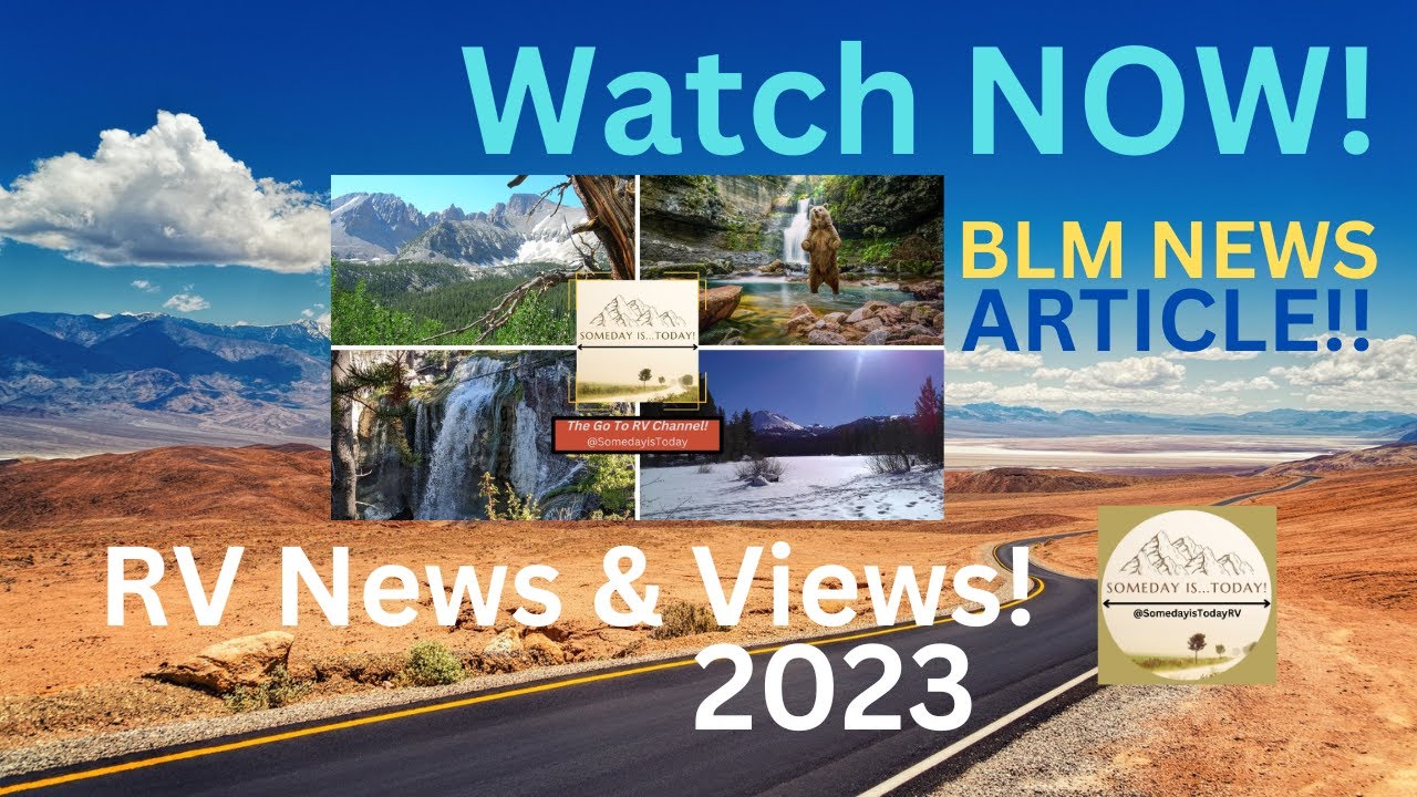 RV News and Views 2023!! Vital BLM program article BELOW! and Earth Day ...