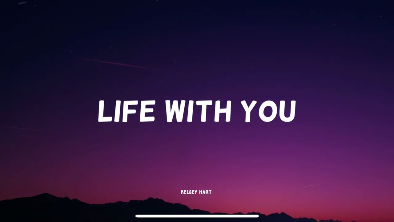 Kelsey Hart Life With You (Music Video Lyrics) YouTube
