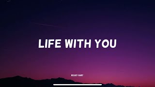 Kelsey Hart - Life With You (Music Video Lyrics)