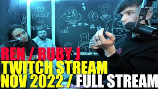 Ren And Ruby J  Hanging Out and Jammin - (FULL) Twitch Live Stream - Recorded Nov 22, 2022