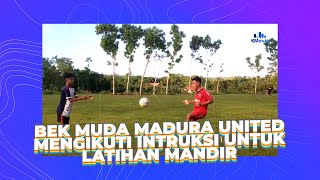 Bek Madura United Mengikuti Intruksi Untuk Latihan Mandiri