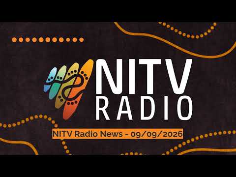 NITV Radio News - 09/09/2026 | SBS NITV Radio