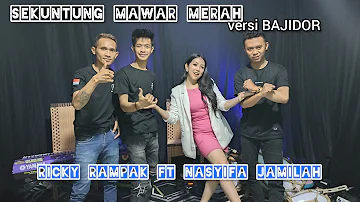 SEKUNTUNG MAWAR MERAH ( elvy sukaesih ) - cover VERSI BAJIDOR - RICKY RAMPAK ft NASYIFA -