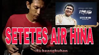 Download Lagu SETETES AIR HINA ( RHOMA IRAMA ) COVER GITAR MP3