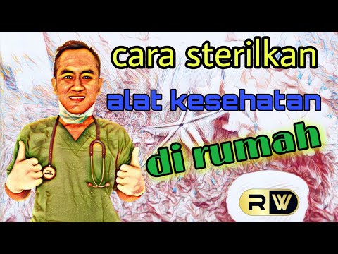 Video: Cara Mensterilkan Jarum: Air Mendidih, Alkohol, Api, Dan Lainnya