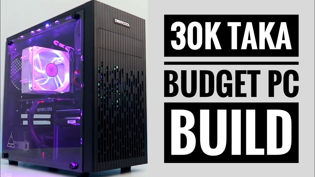 30000 Taka Budget PC BD 2020 PC Buying Guide Bangla YouTube