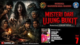 Misteri Dari Ujung Bukit Seri 7  Sandiwara Radio