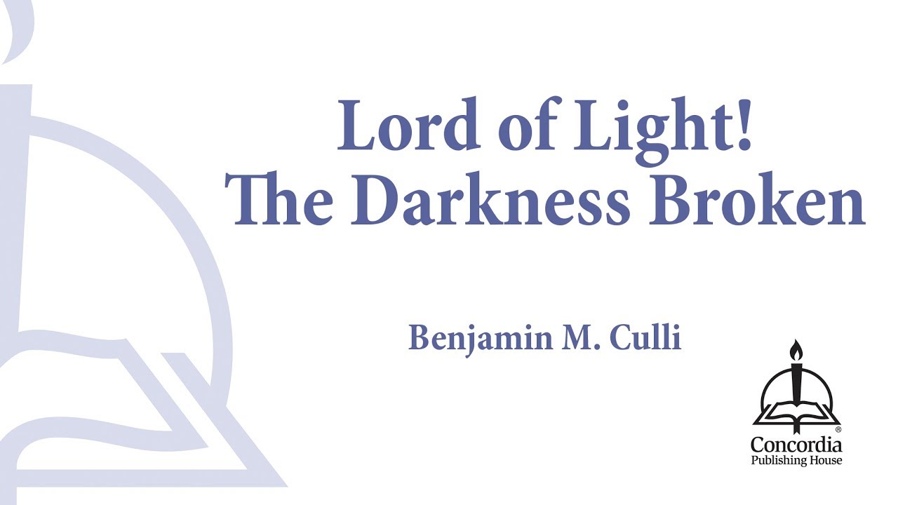 cphi Lord of Light! The Darkness Broken (Choral)