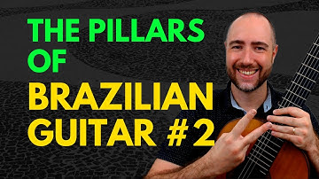The Secrets of Brazilian Guitar: A 3-Pillar Approach To Sound Like a Pro | Vol.2