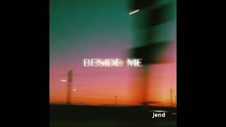 jend - Beside Me