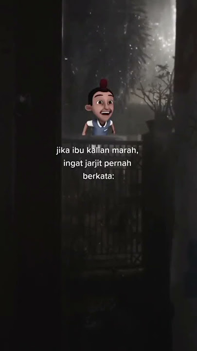 jika  ibu kalian marah ingat kata jarjit