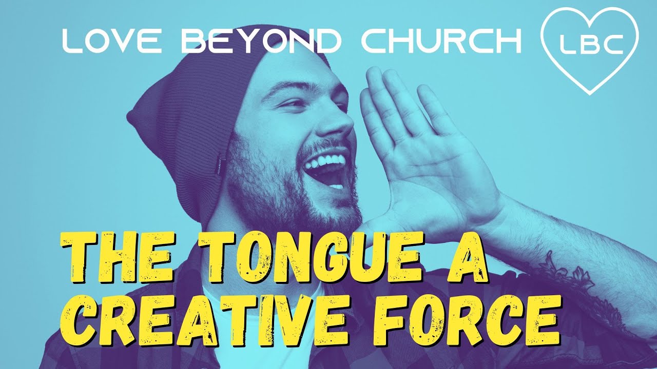 The Tongue a Creative Force - YouTube