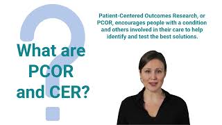 What are PCOR and CER?