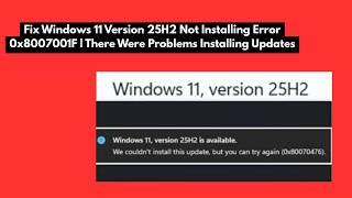 Fix Windows 11 Version 25H2 Not Installing Error 0x8007001F | There Were Problems Installing Updates